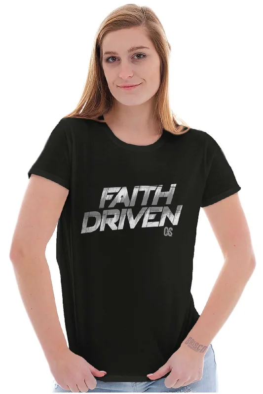 Faith Driven Ladies T Shirt