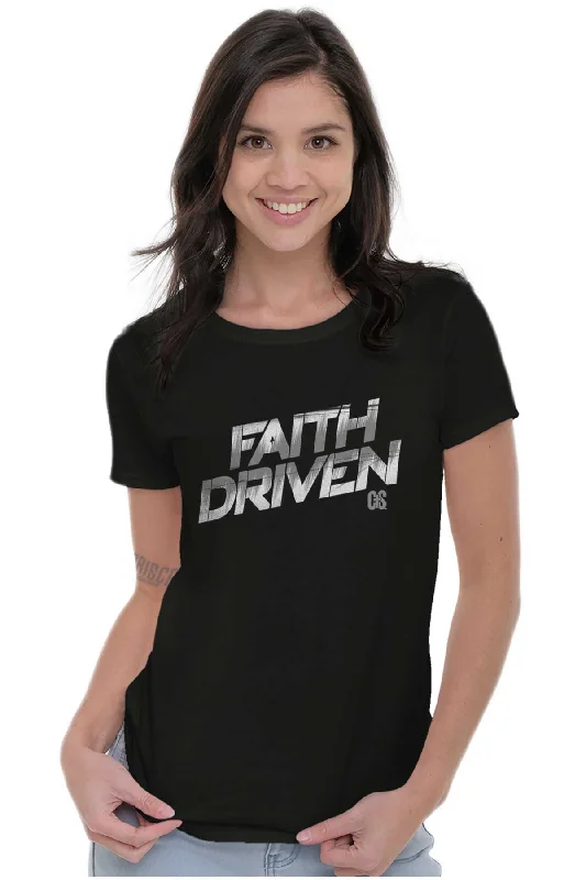 Faith Driven Ladies T Shirt