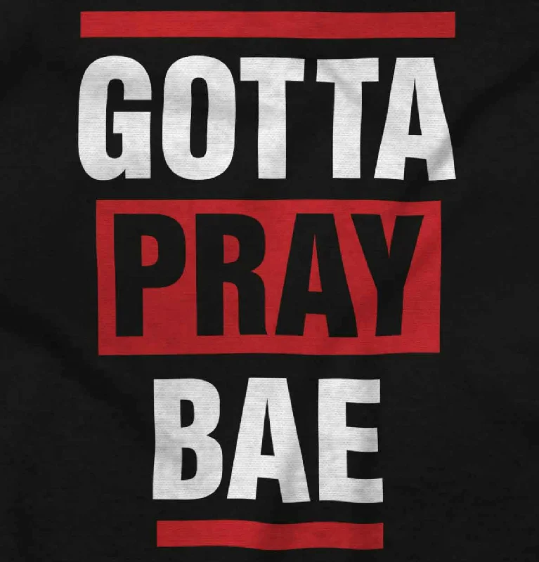 Gotta Pray Bae Sleeveless T Shirt