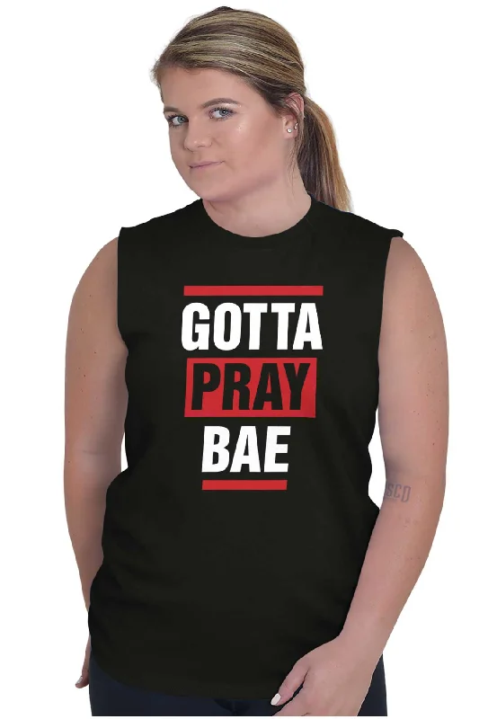 Gotta Pray Bae Sleeveless T Shirt