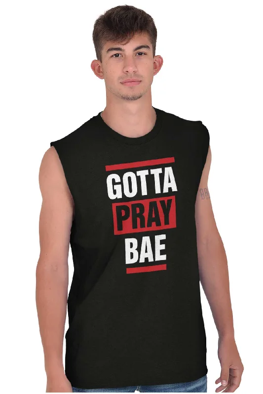 Gotta Pray Bae Sleeveless T Shirt