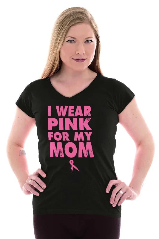 I Wear Pink For My Mom Junior Fit V-Neck T Shirt