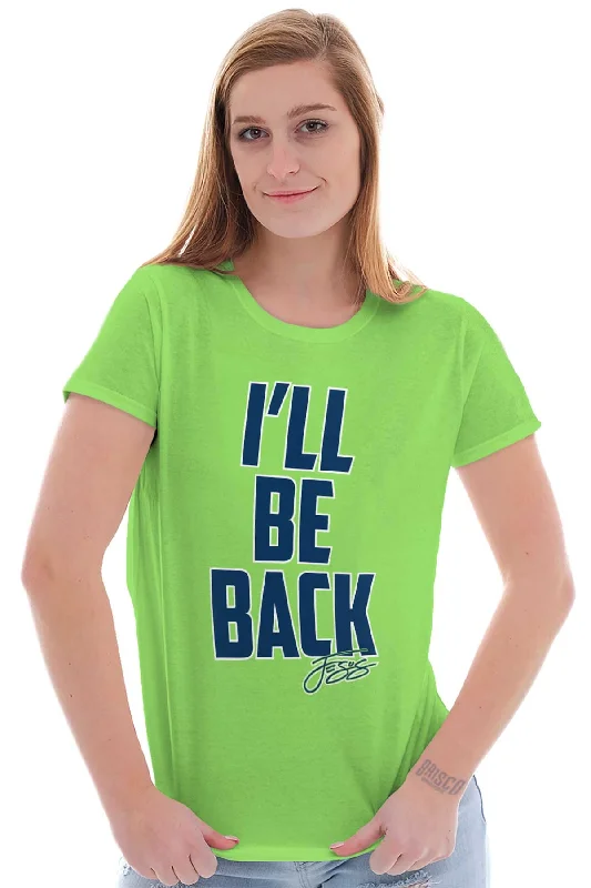 Be Back Ladies T Shirt