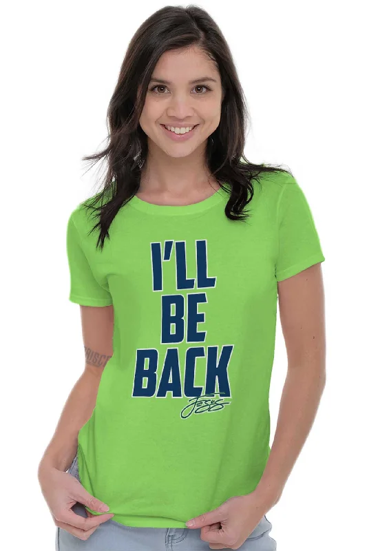 Be Back Ladies T Shirt