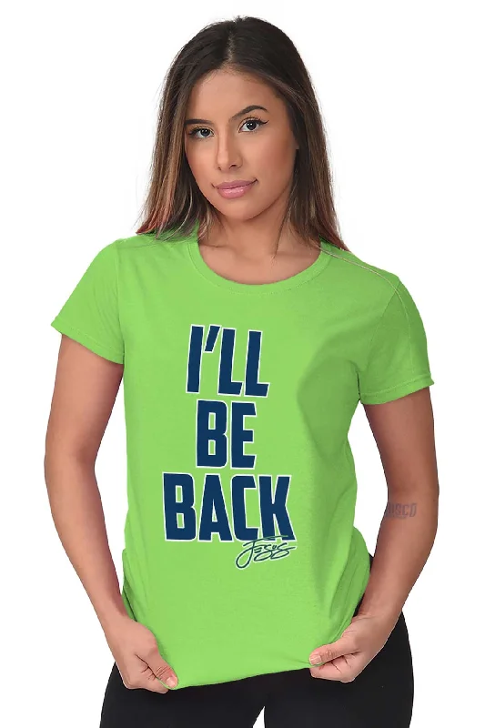 Be Back Ladies T Shirt